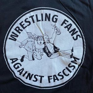 Wrestling Fans Against Fascism T-shirt